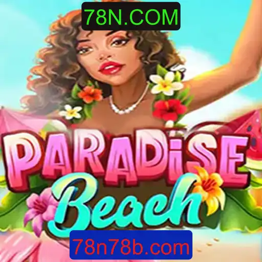 Descubra o Fascinante Jogo ParadiseBeach com 78N.COM